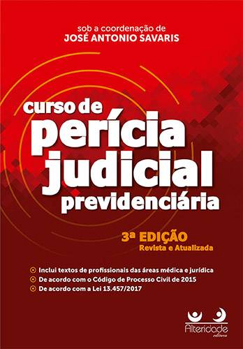 CURSO DE PERÍCIA JUDICIAL PREVIDENCIÁRIA - 3ª Edição Atualizada e Ampliada