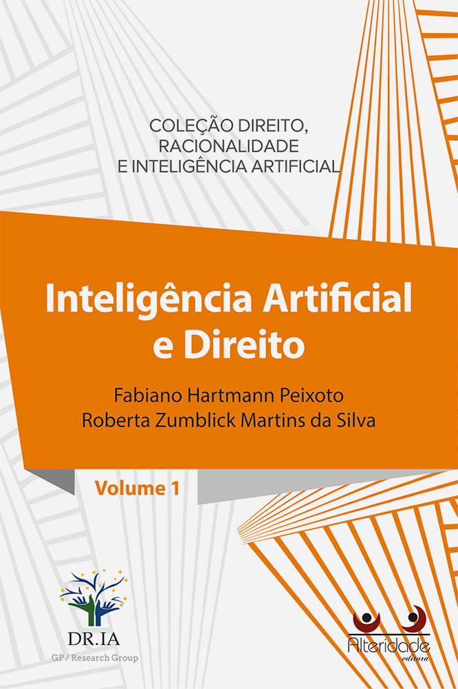 Inteligência Artificial e Direito - Coleção Direito, Racionalidade e Inteligência Artificial