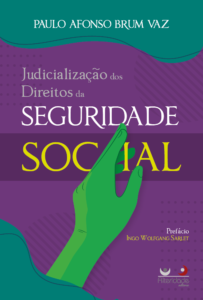 Paulo Afonso Brum Vaz. Judicialização da Seguridade Social