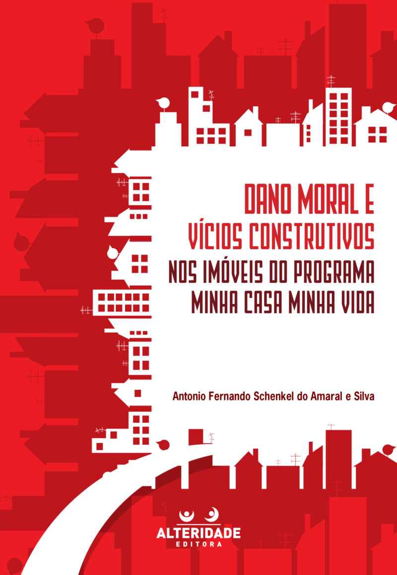 Dano Moral e Vícios Construtivos nos Imóveis do Programa Minha Casa Minha Vida